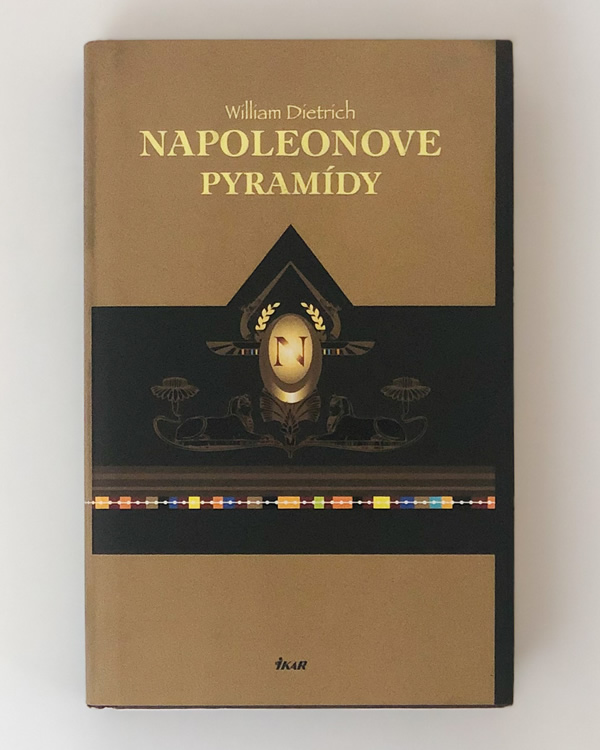 Napoleonove pyramídy William Dietrich