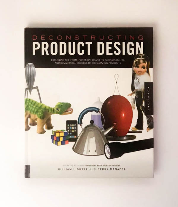 Deconstructing Product Design - William Lidwell