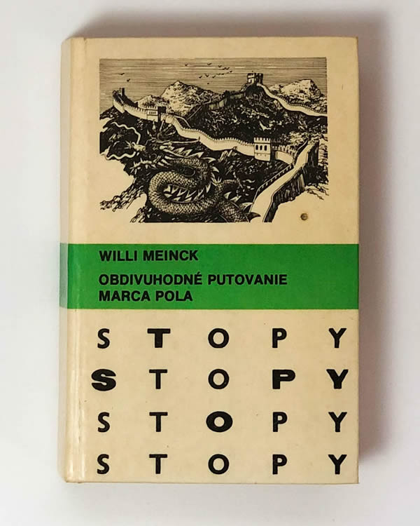 Obdivuhodné putovanie Marca Pola - Willi Meinck