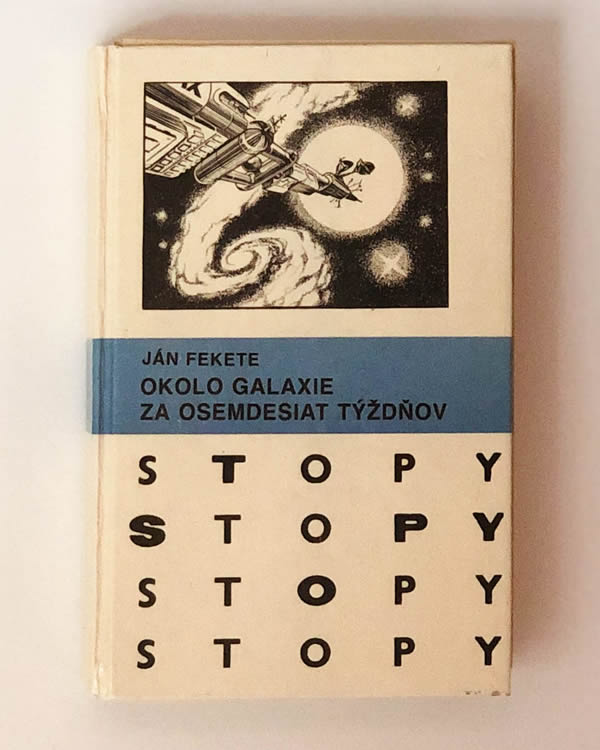 Okolo galaxie za osemdesiat týždňov Ján Fekete
