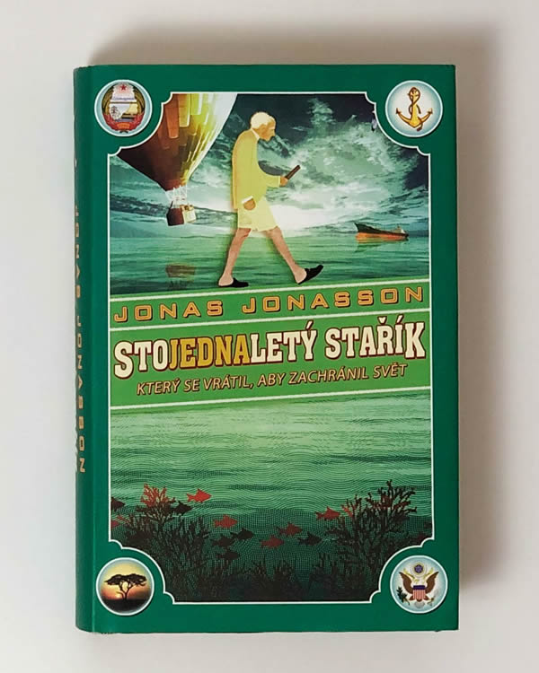 Jonas Jonasson - Stojednaletý stařík který se vrátil, aby zachránil svět