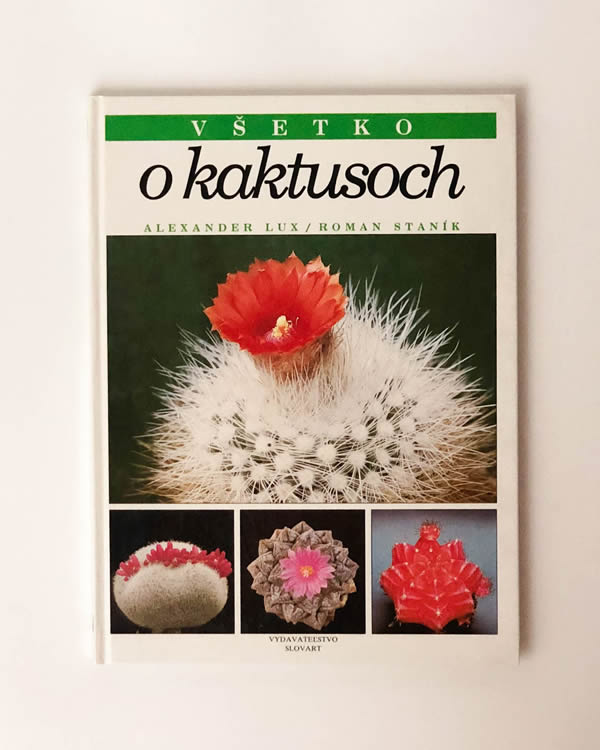 Všetko o kaktusoch- Alexander Lux, Roman Staník