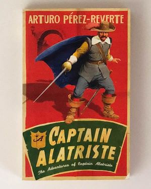 Arturo Pérez-Reverte - Captain Alatriste