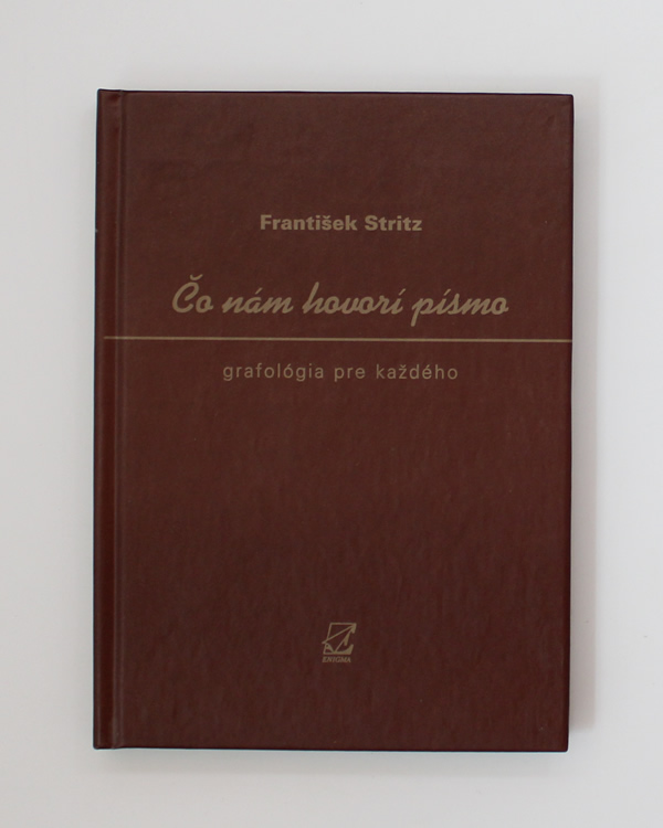 Čo nám hovorí písmo : grafológia pre každého František Stritz