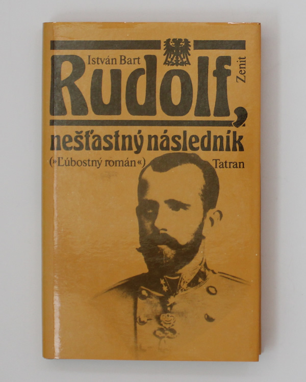 Rudolf, nešťastný následník István Bart