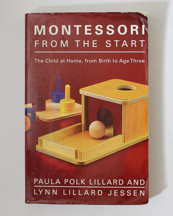 Montessori from the start- Paula Polk Lillard, Lynn Lillard Jessen
