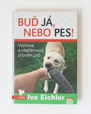 Buď já, nebo pes Ivo Eichler