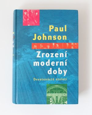 Zrození moderní doby Paul Johnson