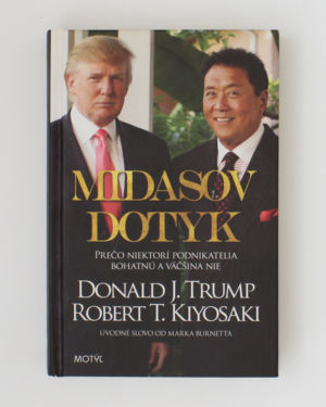 Midasov dotyk- Robert T. Kiyosaki, Donald J. Trump