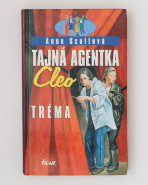 Tajná agentka Cleo - Tréma- Anne Scottová