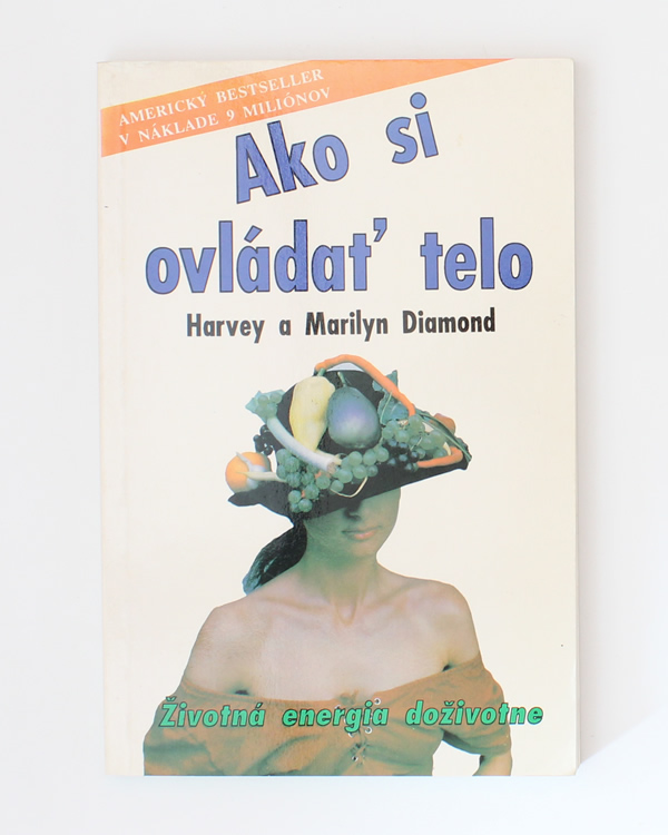 Ako si ovládať telo- Marilyn Diamond, Harvey Diamond