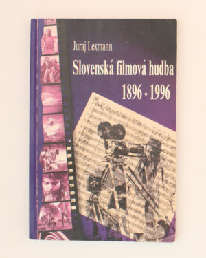 Slovenská filmová hudba 1896 - 1996- Juraj Lexmann
