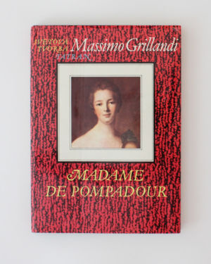 Madame de Pompadour- Massimo Grillandi
