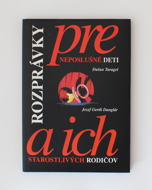 Rozprávky pre neposlušné deti a ich starostlivých rodičov