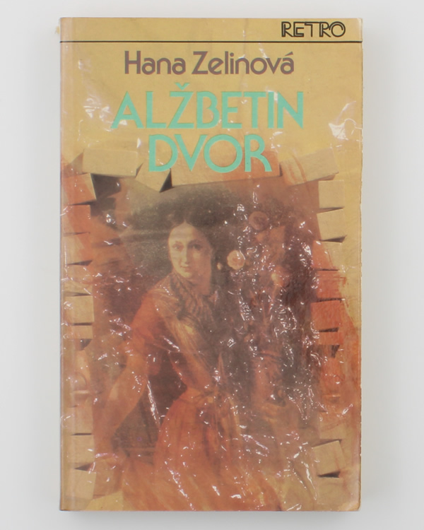 Alžbetin dvor- Hana Zelinová