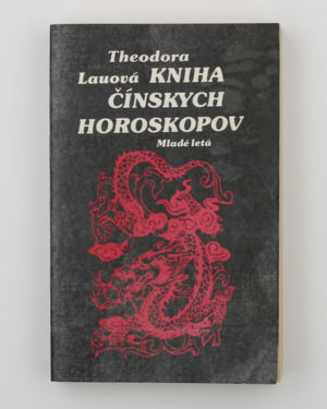 Kniha čínskych horoskopov - Theodora Lauová