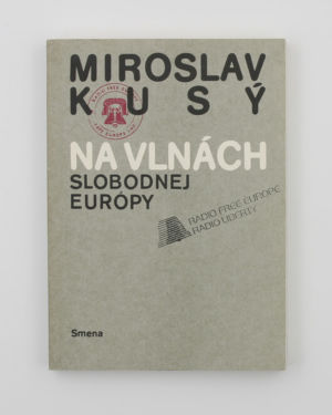 Na vlnách Slobodnej Európy - Miroslav Kusý
