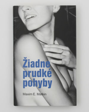 Žiadne prudké pohyby