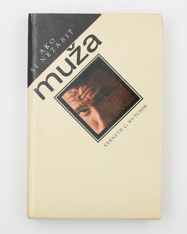 Ako si nezabiť muža - Kenneth C. Hutchin