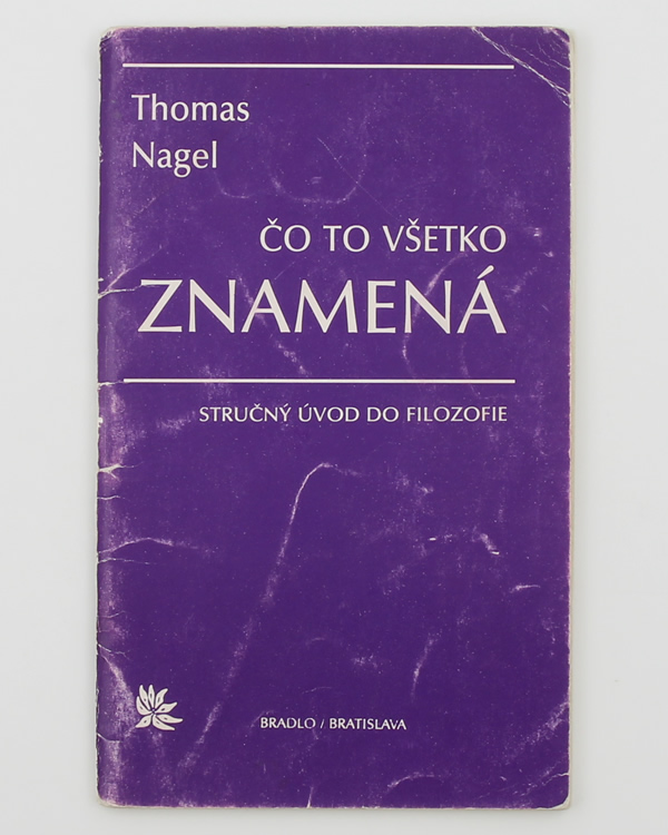 Čo to všetko znamená: Stručný úvod do filozofie