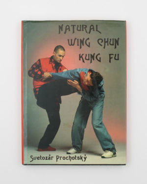 Natural Wing Chun Kung Fu - Svetozár Prochotský