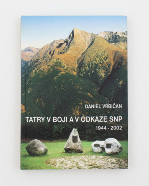 Tatry v boji a v odkaze SNP 1944 - 2002