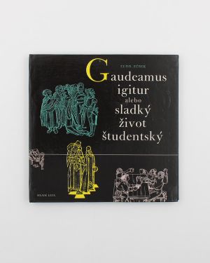 Gaudeamus igitur alebo Sladký život študentský