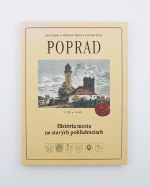 Poprad. História mesta na starých pohľadniciach 1256 - 2006