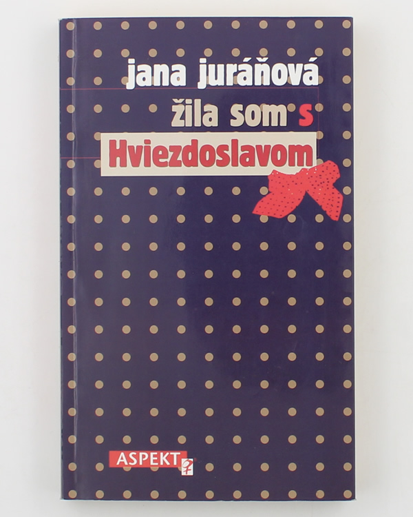 Žila som s Hviezdoslavom