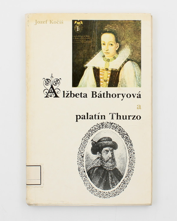 Alžbeta Báthoryová a palatín Thurzo
