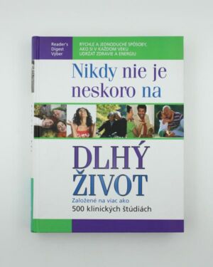 Nikdy nieje neskoro na dlhý život