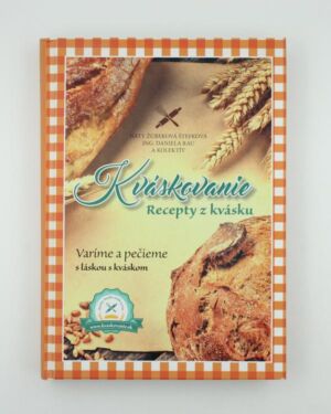 Kváskovanie. Recepty z kvásku