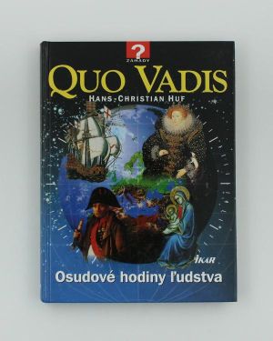 Quo Vadis - Osudové hodiny ľudstva