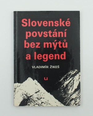 Slovenské povstání bez mýtů a legend