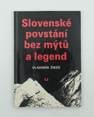 Slovenské povstání bez mýtů a legend