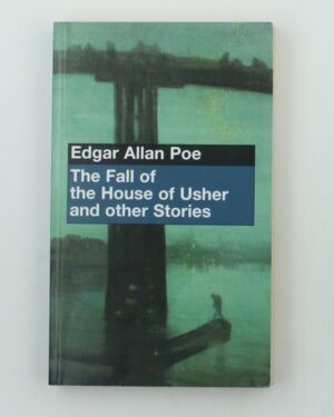 The Fall of the House of Usher and other Stories