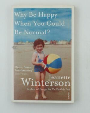 Why Be Happy When You Could Be Normal?