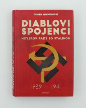 Diablovi spojenci: Hitlerov pakt so Stalinom 1939 – 1941