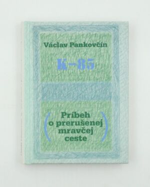 K-85: Príbeh o prerušenej mravčej ceste