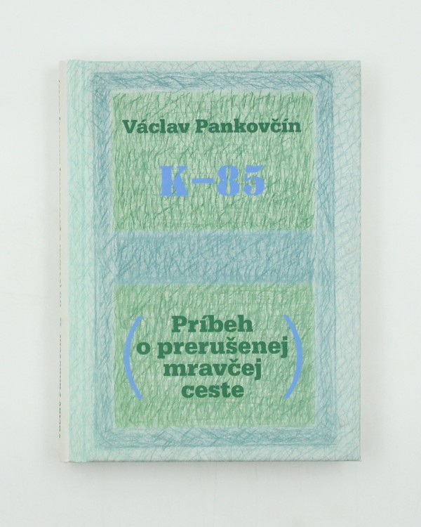 K-85: Príbeh o prerušenej mravčej ceste