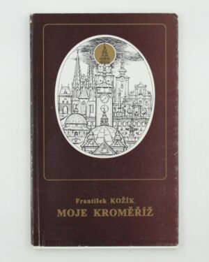 Moje Kroměříž: vzpomínky