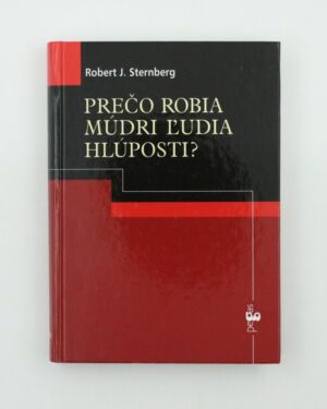 Prečo robia múdri ľudia hlúposti?