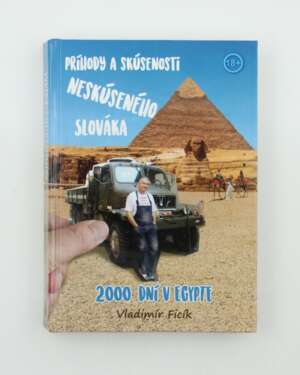 Príhody a skúsenosti neskúseného Slováka: 2000 dní v Egypte